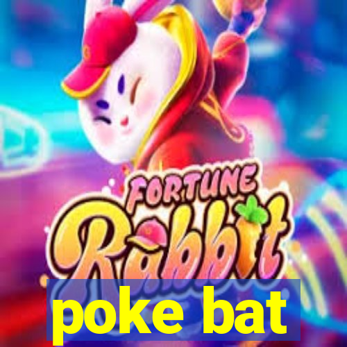 poke bat